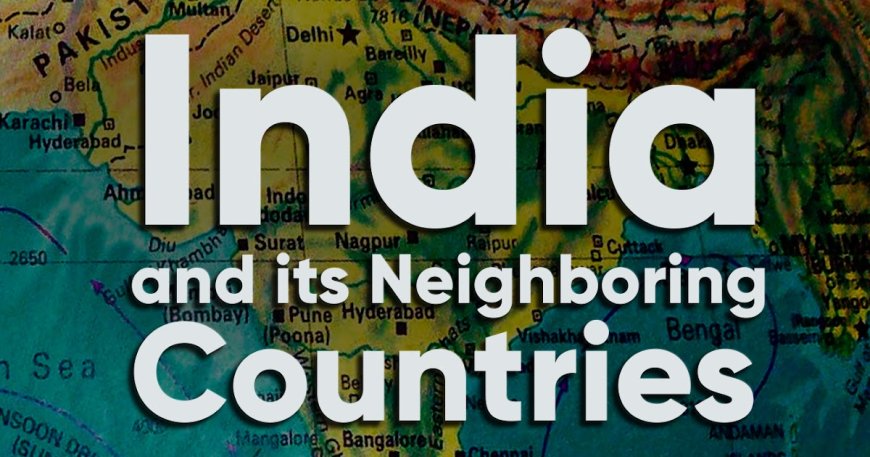 The neighboring countries of India