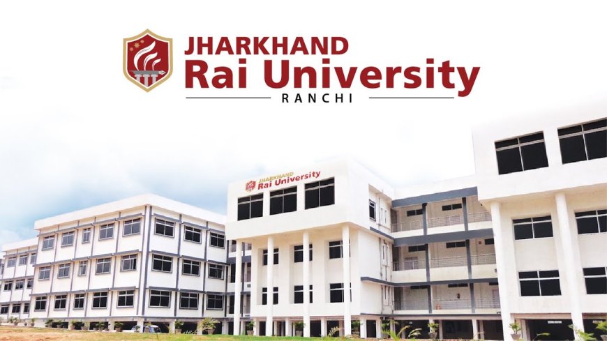 Jharkhand Rai University JRU Ranchi