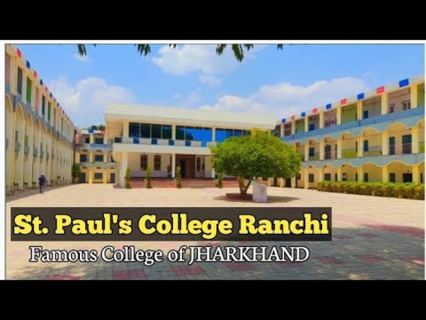 St Paul's College  Ranchi Jharkhand