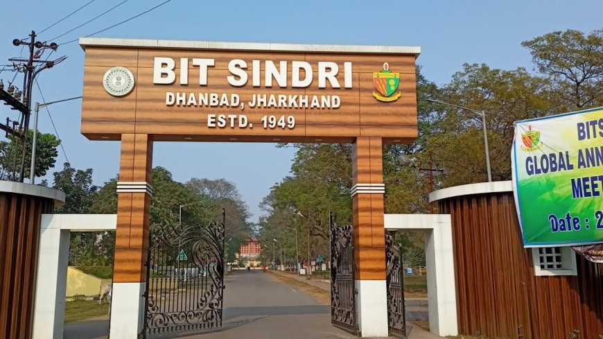 Birsa Institute of Technology (BIT) Sindri, Dhanbad, Jharkhand