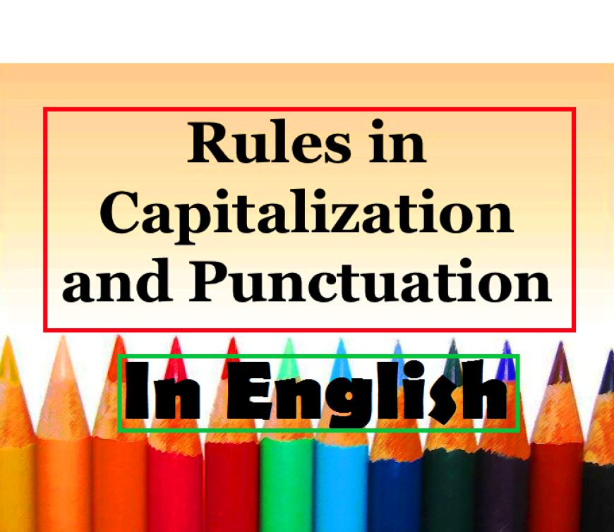 Punctuation and Capital Letters- Uses with examples