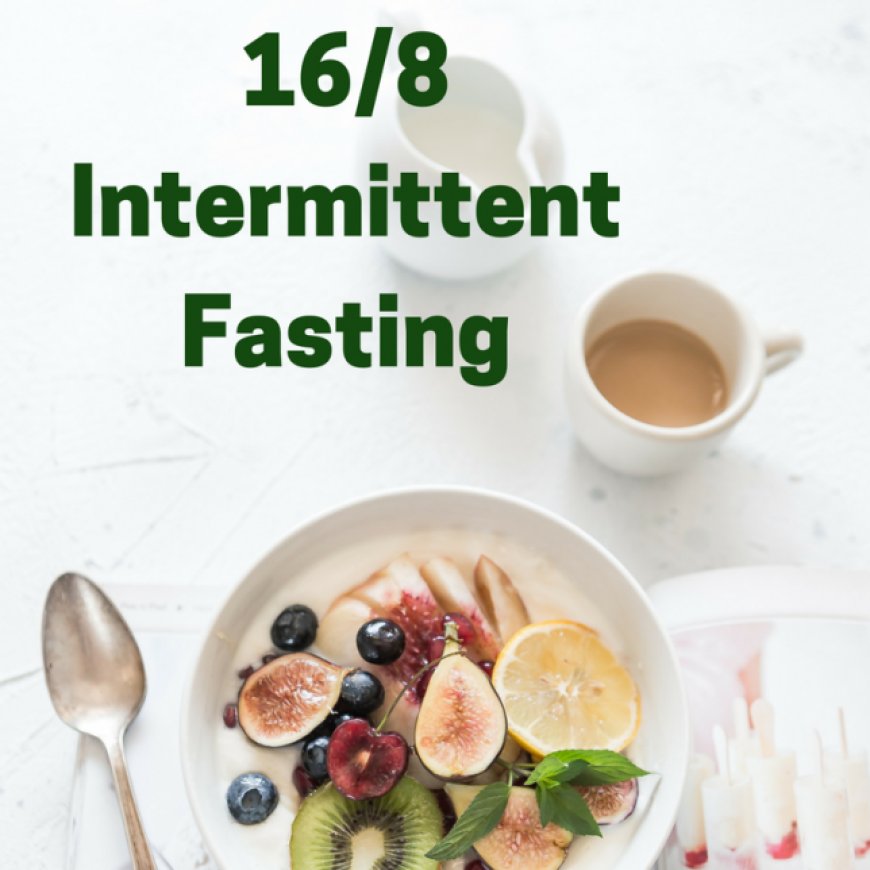 Intermittent Fasting - Methods , Benefits and Side effects