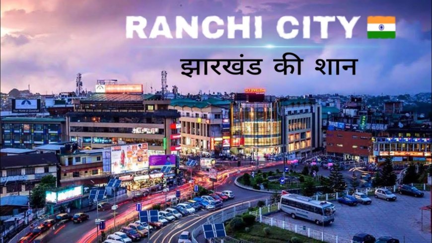 Capital of Jharkhand - Ranchi, Facts and Attractions - Khojo India