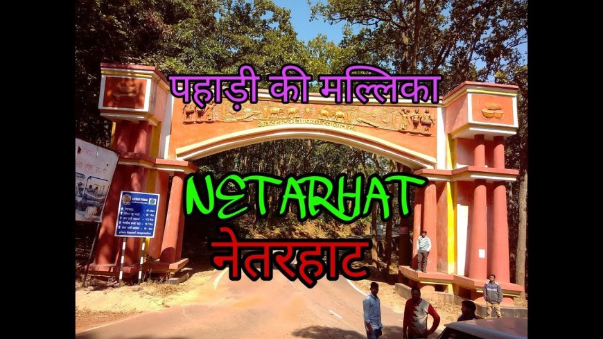 Netarhat - The Queen of Chotanagpur , Jharkhand.