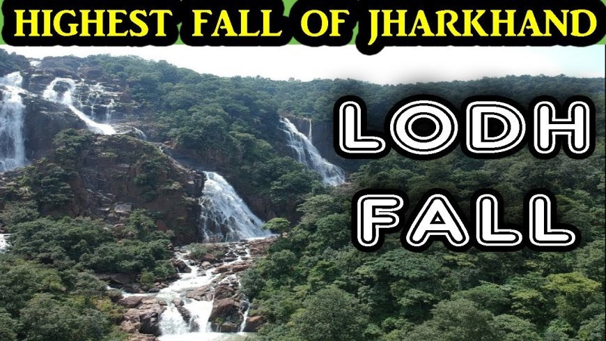 Highest Waterfall of Jharkhand - Lodh Waterfall