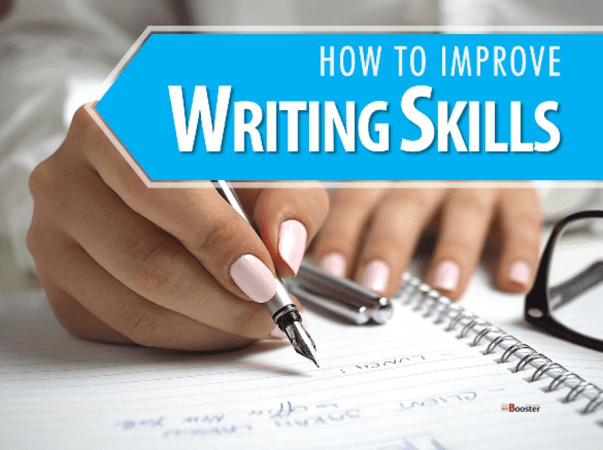 Top 10 Tips to Improve Writing Skills