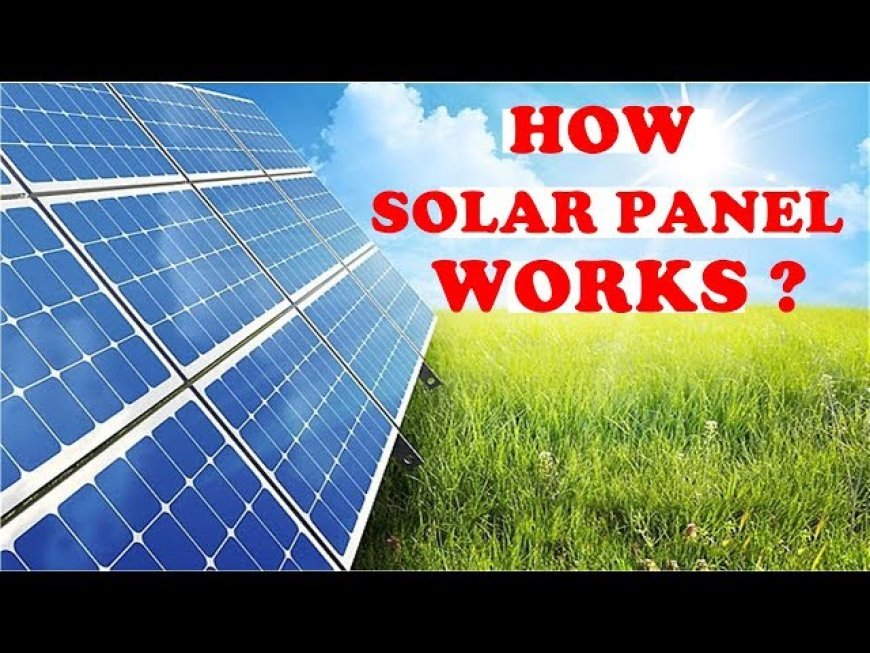 Solar Panel - Working, Types and Applications.