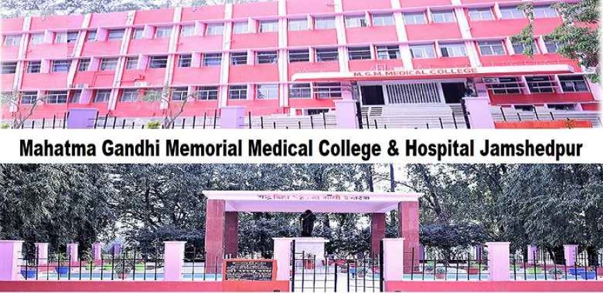 MGM Medical College & Research Centre, Jamshedpur.