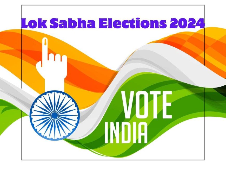 18th Lok Sabha Election 2024